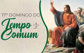 17º domingo do Tempo Comum